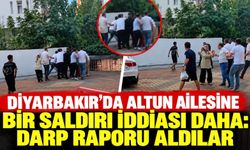 Diyarbakır’da Altun ailesine bir saldırı daha: Darp raporu aldılar