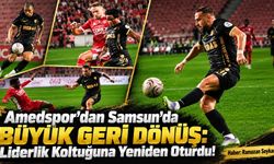 Amedspor’dan Samsun’da Büyük Geri Dönüş: Liderlik Koltuğuna Yeniden Oturdu!