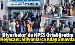 Diyarbakır’da KPSS Ortaöğretim Heyecanı