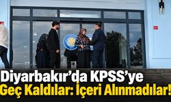 Diyarbakır’da KPSS’ye Geç Kaldılar: İçeri Alınmadılar!