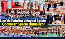 Lice’de Fabrika Voleybol Açıldı: Çocuklar Sporla Buluşuyor