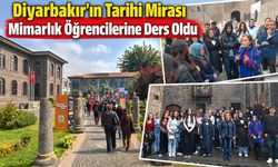 Diyarbakır’ın Tarihi Yapıları Mimarlık Öğrencilerine Ders Oldu