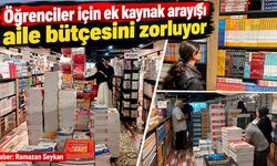 Öğrenciler için ek kaynak arayışı aile bütçesini zorluyor