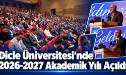 Dicle Üniversitesi’nde 2026-2027 Akademik Yılı Açıldı