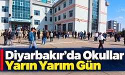 Diyarbakır’da Yarın Okullar Yarım Gün !