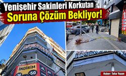 Yenişehir Sakinleri Korkutan Soruna Çözüm Bekliyor!