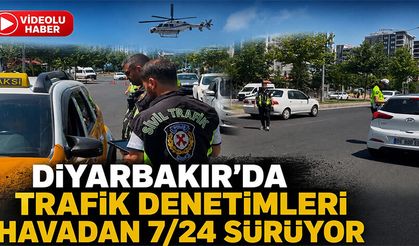Diyarbakır'da Trafik Denetimleri Havadan 7/24 Sürüyor