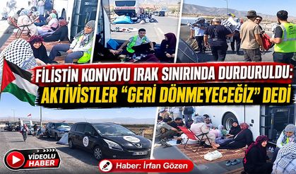 Filistin Konvoyu Irak Sınırında Durduruldu: Aktivistler “Geri Dönmeyeceğiz” Dedi