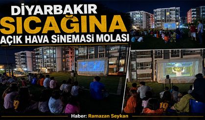 Diyarbakır Sıcağına Açık Hava Sineması Molası