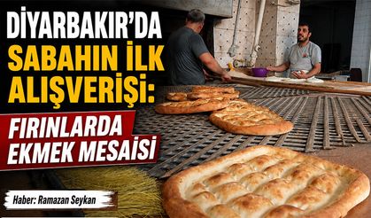 Diyarbakır’da sabahın ilk alışverişi: Fırınlarda ekmek mesaisi