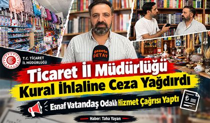 Kural İhlaline Ceza Yağdı, Esnaf Vatandaş Odaklı Hizmet Çağrısı Yaptı