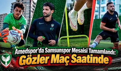 Amedspor’da Samsunspor Mesaisi Tamamlandı: Gözler Maç Saatinde