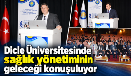 Dicle Üniversitesinde sağlık yönetiminin geleceği konuşuluyor