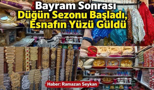 Bayram Sonrası Düğün Sezonu Başladı, Esnafın Yüzü Güldü