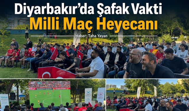 Diyarbakır'da Şafak Vakti Milli Maç Heyecanı