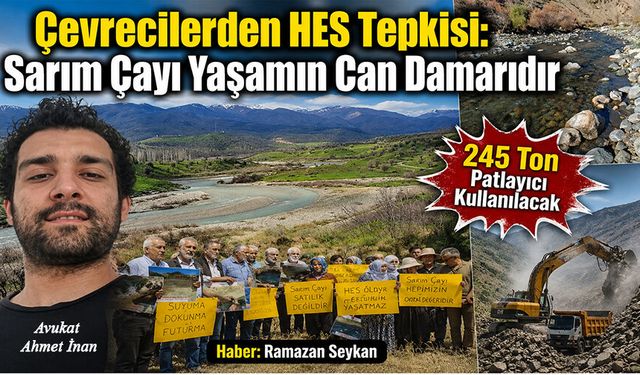 Çevrecilerden HES Tepkisi: Sarım Çayı yaşamın can damarıdır