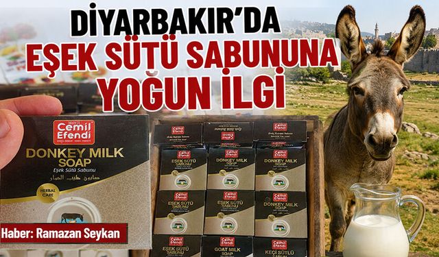 Diyarbakır'da Eşek Sütü Sabununa Yoğun İlgi
