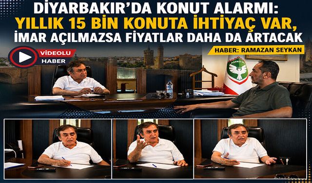Diyarbakır'da Konut Alarmı: Yıllık 15 Bin Konuta İhtiyaç Var