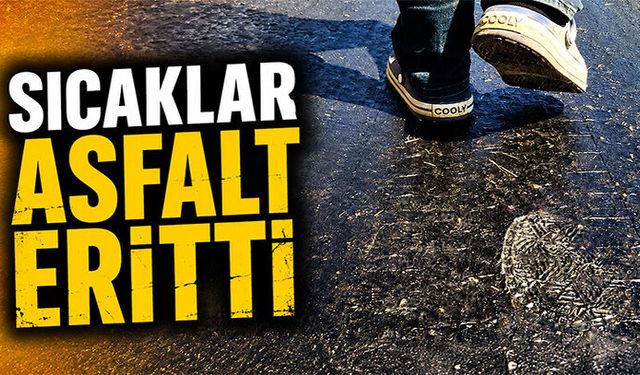 Aşırı sıcak asfaltı eritti