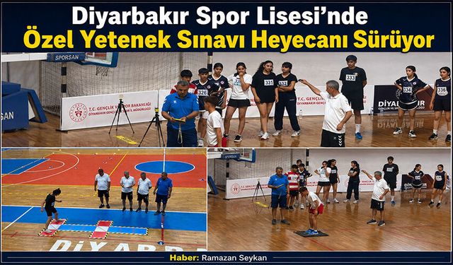 Diyarbakır Spor Lisesi'nde Özel Yetenek Sınavı Heyecanı Sürüyor