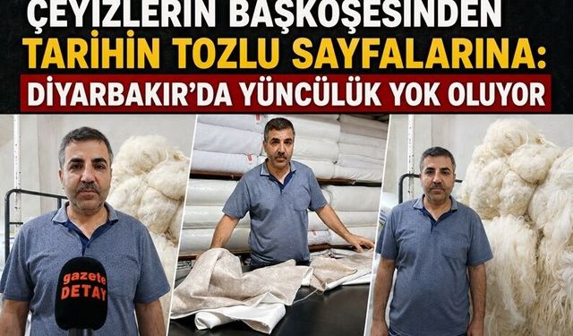 Çeyizlerin Vazgeçilmeziydi! Diyarbakır'da Yüncülük Tarihe Karışıyor