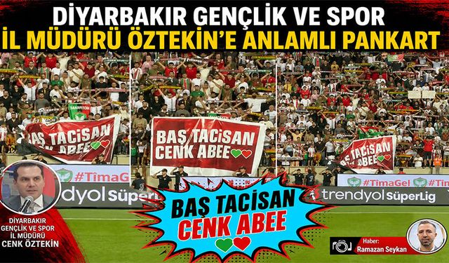 Diyarbakır Gençlik ve Spor İl Müdürü Öztekin’e anlamlı pankart