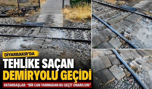 Diyarbakır’da Tehlike Saçan Demiryolu Geçidi: Vatandaşlar Onarım Bekliyor