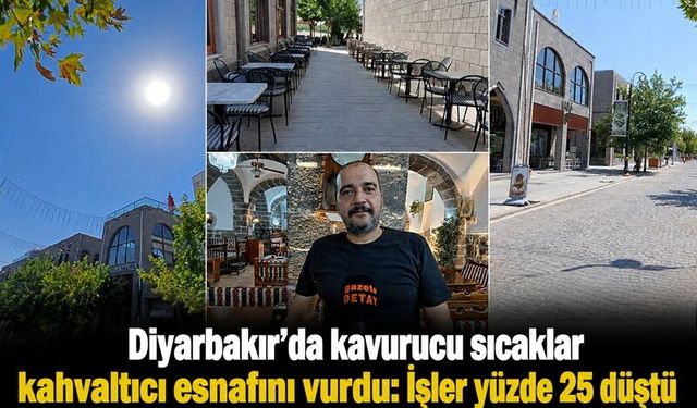 Diyarbakır’da kavurucu sıcaklar kahvaltıcı esnafını vurdu: İşler yüzde 25 düştü