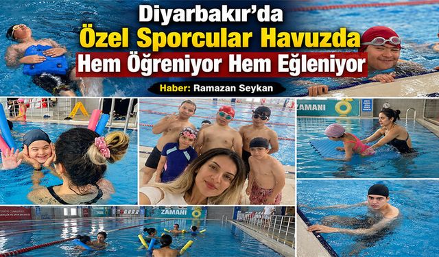 Diyarbakır'da Özel Sporcular Havuzda Hem Öğreniyor Hem Eğleniyor