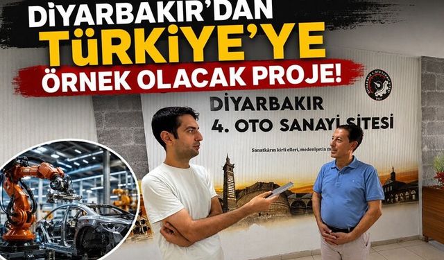 Diyarbakır’dan Türkiye'ye Örnek Olacak Proje!