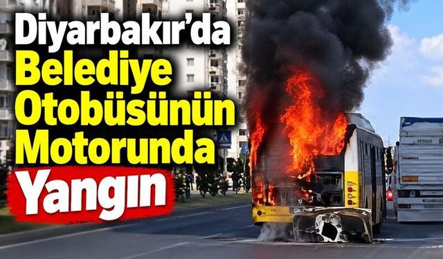 Diyarbakır’da Belediye Otobüsünün Motorunda Yangın
