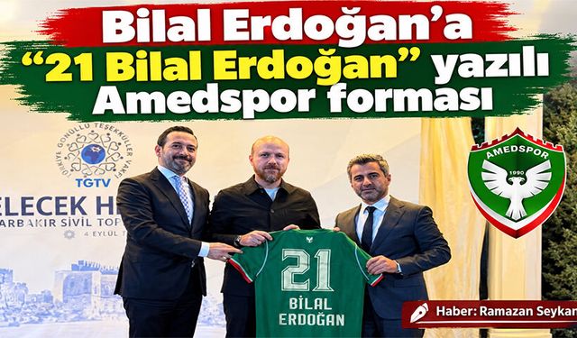 Bilal Erdoğan’a “21 Bilal Erdoğan” yazılı Amedspor forması
