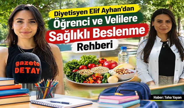 Diyetisyen Elif Ayhan'dan Öğrenci ve Velilere Sağlıklı Beslenme Rehberi