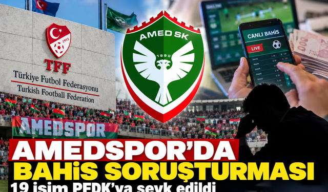 Amedspor’da bahis soruşturması: 19 isim PFDK’ya sevk edildi