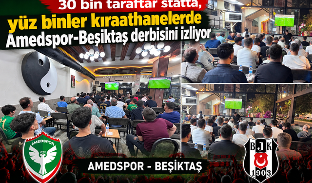 30 bin taraftar statta, yüz binler kıraathanelerde: Amedspor-Beşiktaş derbisi nefesleri kesti