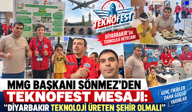 MMG Başkanı Sönmez’den TEKNOFEST Mesajı: “Diyarbakır Teknoloji Üreten Şehir Olmalı”