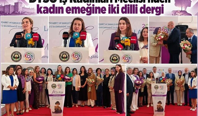 DTSO İş Kadınları Meclisi’nden kadın emeğine iki dilli dergi