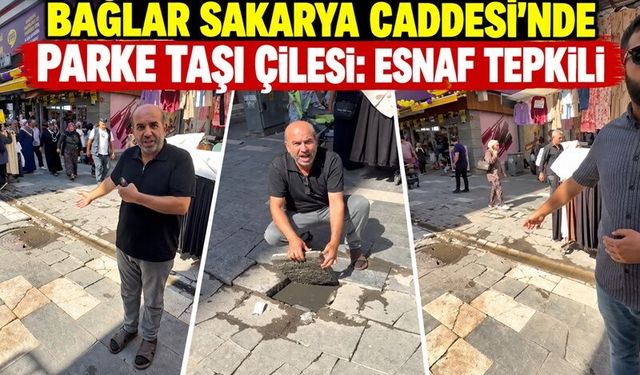 Bağlar Sakarya Caddesi’nde Parke Taşı Çilesi: Esnaf Tepkili