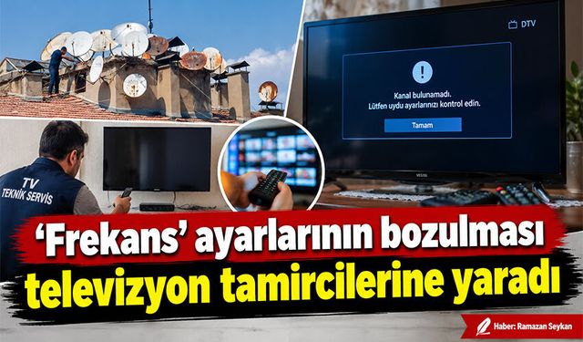 ‘Frekans’ ayarlarının bozulması televizyon tamircilerine yaradı
