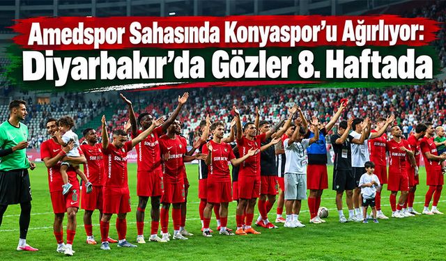 Amedspor Sahasında Konyaspor’u Ağırlıyor: Diyarbakır’da Gözler 8. Haftada