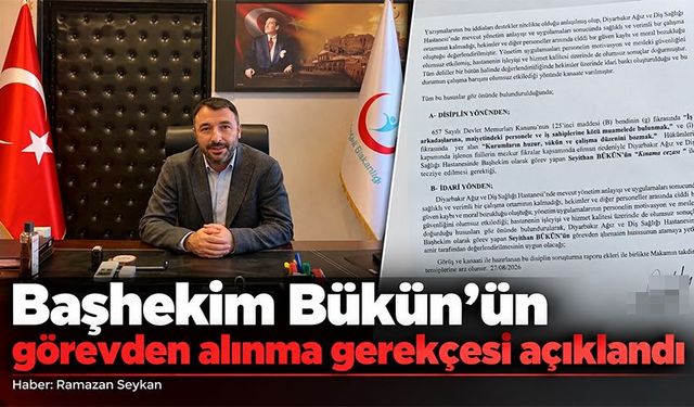 Başhekim Bükün’ün görevden alınma gerekçesi açıklandı