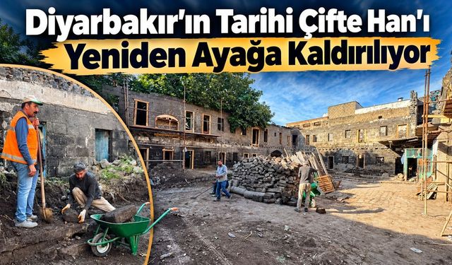 Diyarbakır’ın Tarihi Çifte Han’ı Yeniden Ayağa Kaldırılıyor