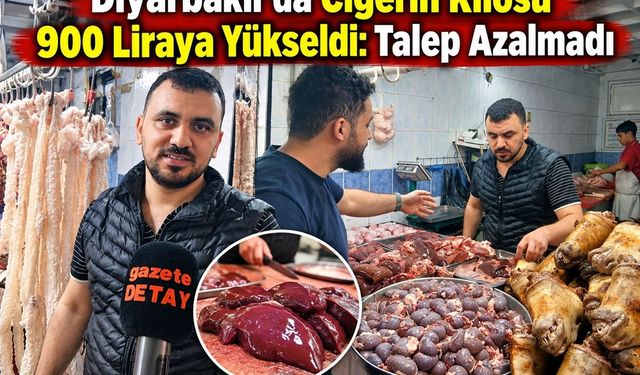 Diyarbakır’da Ciğerin Kilosu 900 Liraya Yükseldi: Talep Azalmadı