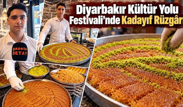 Diyarbakır Kültür Yolu Festivali’nde Kadayıf Rüzgârı