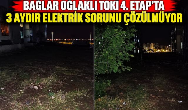 Bağlar Oğlaklı TOKİ 4. Etap’ta 3 Aydır Elektrik Sorunu Çözülmüyor