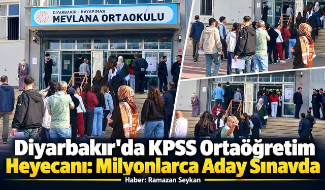Diyarbakır’da KPSS Ortaöğretim Heyecanı