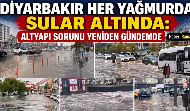 Diyarbakır Her Yağmurda Sular Altında: Altyapı Sorunu Yeniden Gündemde