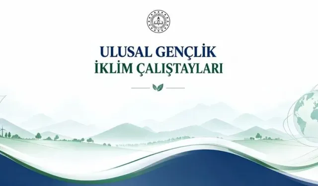 30 İlde Gençlerin İklim Çalıştayı Başlıyor