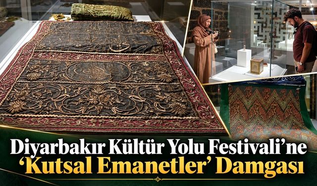 Diyarbakır Kültür Yolu Festivali’ne "Kutsal Emanetler" Damgası