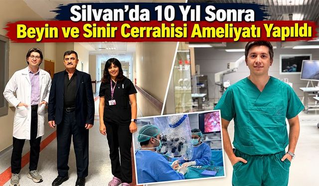 Silvan’da 10 Yıl Sonra Beyin ve Sinir Cerrahisi Ameliyatı Yapıldı